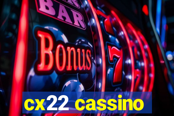 cx22 cassino